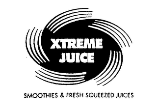 XTREME JUICE SMOOTHIES & FRESH SQUEEZED JUICES