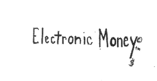 ELECTRONIC MONEY $