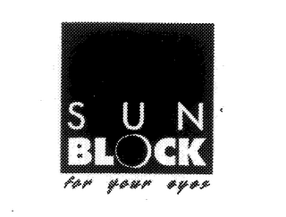 SUN BLOCK FOR YOUR EYES