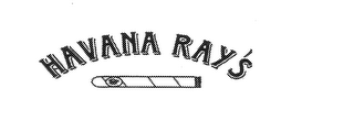 HAVANA RAY'S