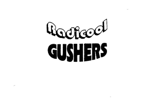 RADICOOL GUSHERS