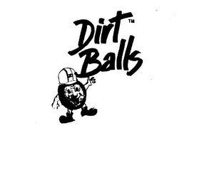 DIRT BALLS