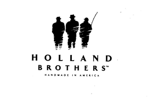 HOLLAND BROTHERS HANDMADE IN AMERICA