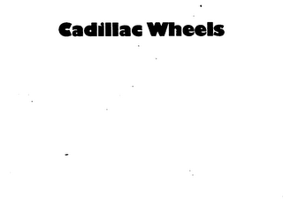 CADILLAC WHEELS