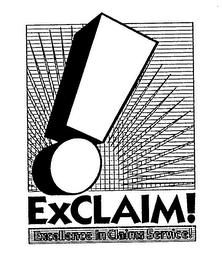 !EXCLAIM! EXCELLENCE IN CLAIMS SERVICE!