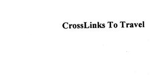 CROSSLINKS TO TRAVEL