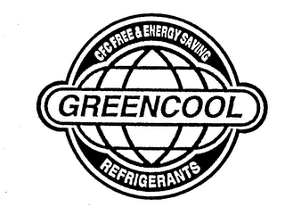 GREENCOOL CFC FREE & ENERGY SAVING REFRIGERANTS