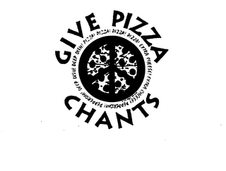 GIVE PIZZA CHANTS