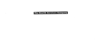 THE HEALTH SERVICES COMPANY