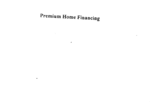 PREMIUM HOME FINANCING