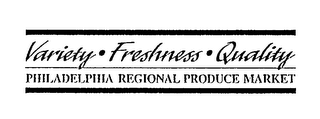 VARIETY FRESHNESS QUALITY PHILADELPHIA REGIONAL PRODUCE MARKET