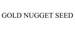 GOLD NUGGET SEED