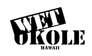 WET OKOLE HAWAII