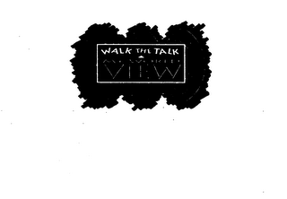 WALK THE TALK MY WORLD VIEW
