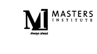 MI MASTERS INSTITUTE ALWAYS AHEAD