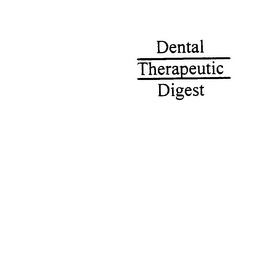 DENTAL THERAPEUTIC DIGEST