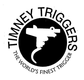 TIMNEY TRIGGERS THE WORLD'S FINEST TRIGGER