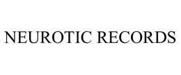 NEUROTIC RECORDS