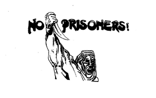 NO PRISONERS!