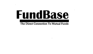 FUNDBASE THE DIRECT CONNECTION TO MUTUAL FUNDS