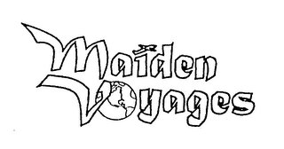 MAIDEN VOYAGES