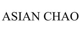 ASIAN CHAO