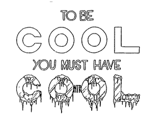 TO BE COOL YOU MUST HAVE COOL CONTROL