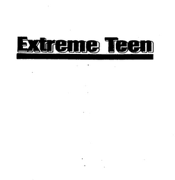 EXTREME TEEN