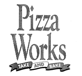 PIZZA WORKS TAKE AND BAKE