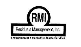RMI RESIDUALS MANAGEMENT, INC. ENVIRONMENTAL & HAZARDOUS WASTE SERVICES