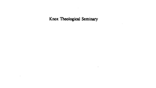 KNOX THEOLOGICAL SEMINARY