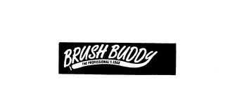 BRUSH BUDDY THE PROFESSIONAL'S EDGE