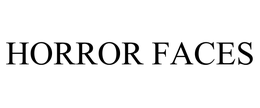 HORROR FACES