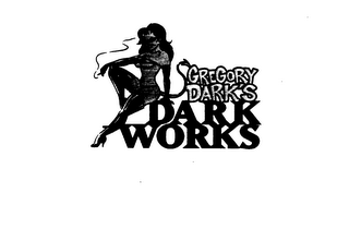 GREGORY DARK'S DARK WORKS