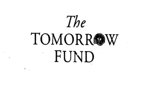 THE TOMORROW FUND