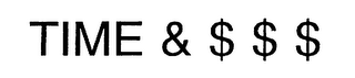 TIME & $ $ $