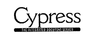 CYPRESS THE INTEGRATED DOCUMENT SERVER