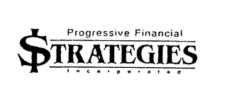 PROGRESSIVE FINANCIAL STRATEGIES INCORPORATED