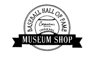 BASEBALL HALL OF FAME COOPERSTOWN OFFICIAL LEAGUE BALL MUSEUM SHOP