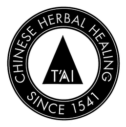 T'AI CHINESE HERBAL HEALING SINCE 1541