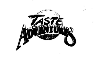 TASTE ADVENTURES