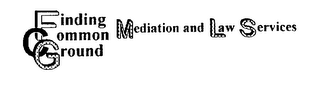 FINDING COMMON GROUND MEDIATION AND LAW SERVICES