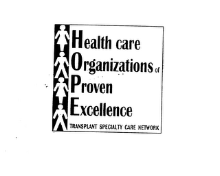 HOPE HEALTH CARE ORGANIZATIONS OF PROVEN EXCELLENCE TRANSPLANT SPECIALTY CARE NETWORK