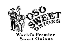 OSO SWEET ONIONS WORLD'S PREMIER SWEET ONIONS