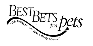 BEST BETS FOR PETS GIFT GIVING FOR THAT SPECIAL FAMILY MEMBER