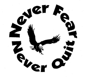 NEVER FEAR NEVER QUIT