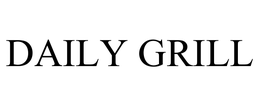 DAILY GRILL