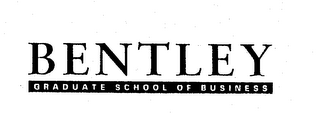 BENTLEY GRADUATE SCHOOL OF BUSINESS