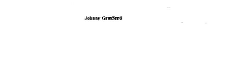 JOHNNY GRASSEED