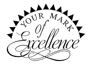 YOUR MARK OF EXCELLENCE